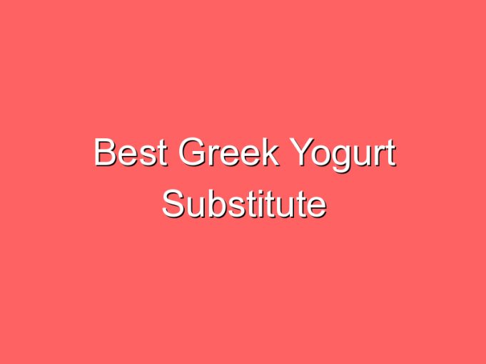 best greek yogurt substitute 72818