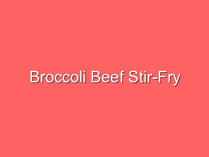 broccoli beef stir fry 30242