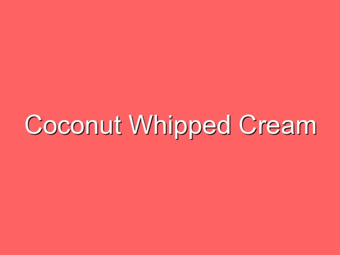 coconut whipped cream 35889