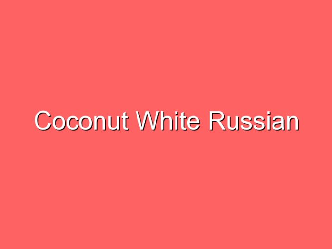 coconut white russian 35880