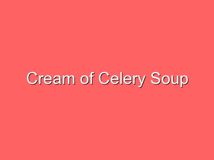 cream of celery soup 35844