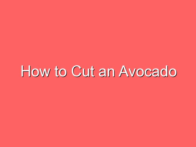how to cut an avocado 73980