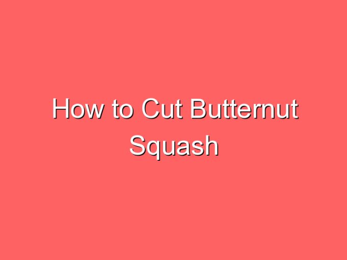 how to cut butternut squash 71898