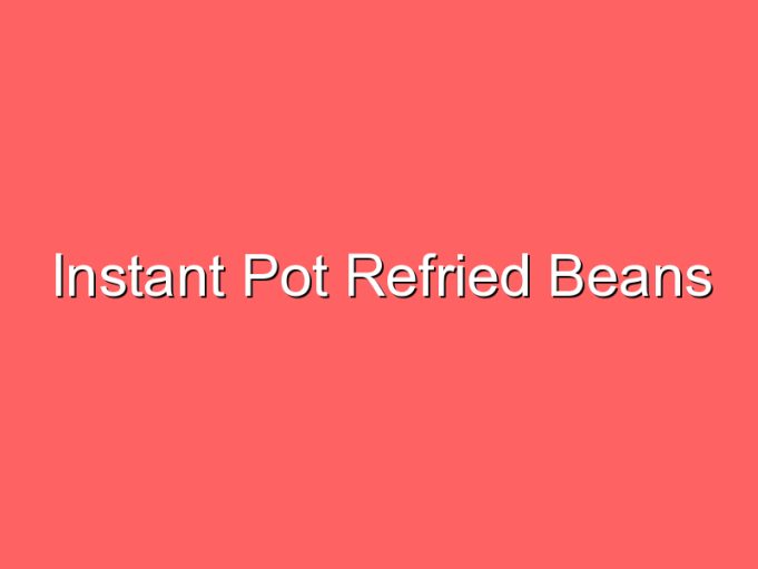instant pot refried beans 29351