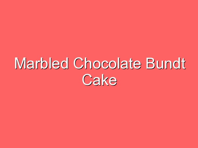 marbled chocolate bundt cake 35904