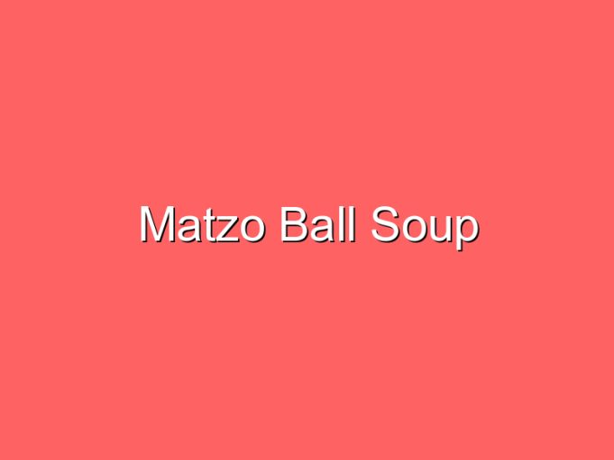 matzo ball soup 35784