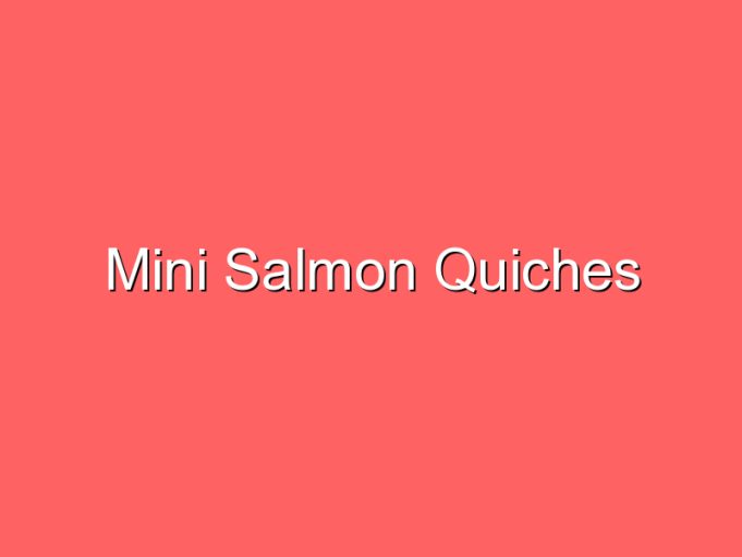 mini salmon quiches 35916