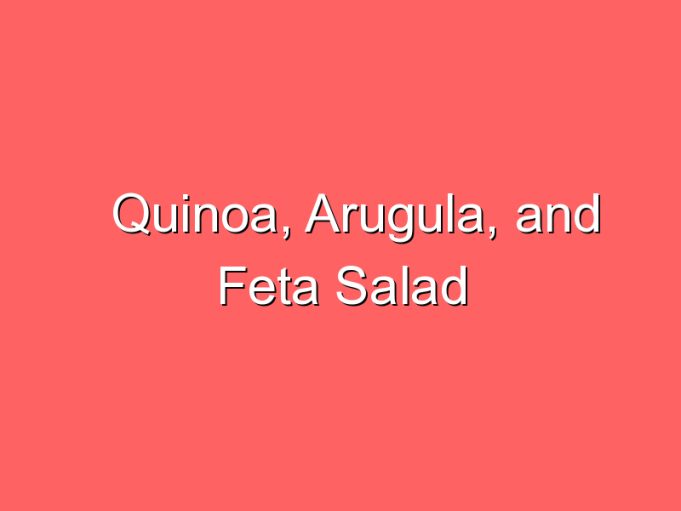 quinoa arugula and feta salad 35817