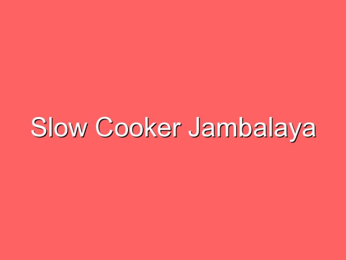 slow cooker jambalaya 35721