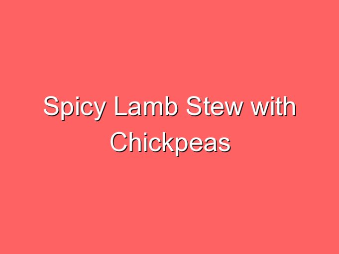 spicy lamb stew with chickpeas 35829