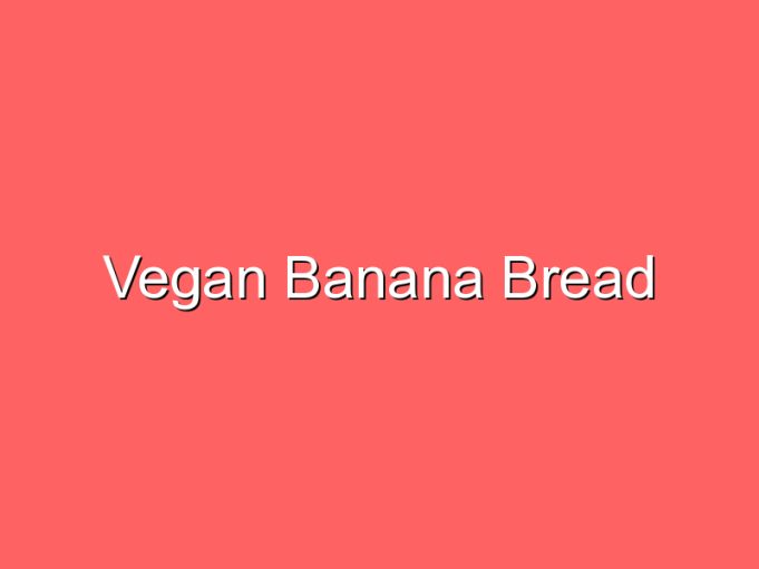 vegan banana bread 2 35709